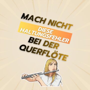 Mach diese Haltungsfehler NICHT bei der Querflöte